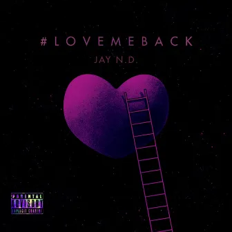 #LoveMeBack by Jay N.D.