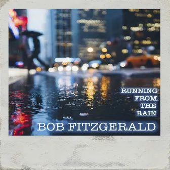 Running from the Rain by Bob Fitzgerald