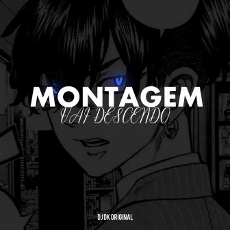 MONTAGEM VAI DESCENDO by DJ DK ORIGINAL