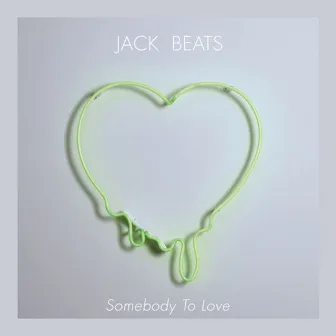 Somebody To Love EP by Jack Beats