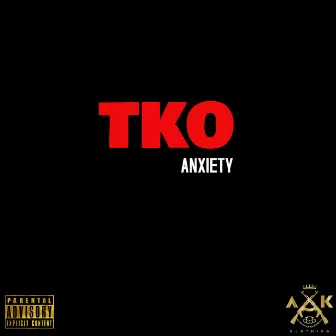 Anxiety by TKO