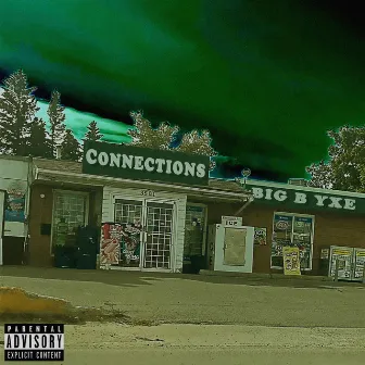 Connections by Big B YXE