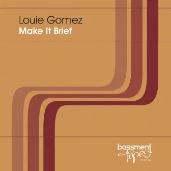 Make It Brief by Louie Gomez