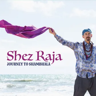 Journey to Shambhala by Shez Raja