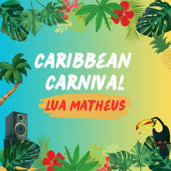 Caribbean Carnival by Luā Matheus