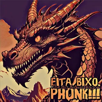 Eita Bixo, Phonk!!! by The Big Brown Dragon