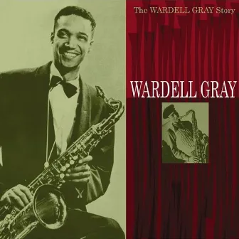 The Wardell Gray Story by Wardell Gray