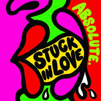 Stuck In Love by ABSOLUTE.