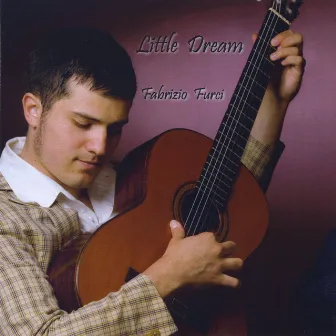 Little dream - Fabrizio Furci Plays Turina, Baden Powell and Furci by Fabrizio Furci