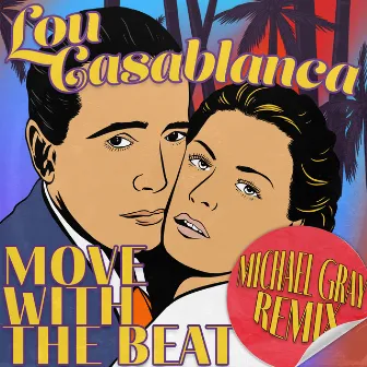 Move with the Beat (Michael Gray Remix Edit) by Lou Casablanca