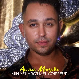 Min Yekhroj Mel Coiffeur by Amine Marseille