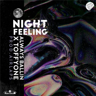 Night Feeling's by Alwaysballin