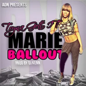 Tryna Get It by Marie Ballout