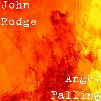 Angel Falling by John Rodge