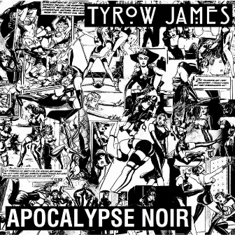 Apocalypse Noir by Tyrow James