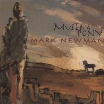 Must Be a Pony by Mark Newman