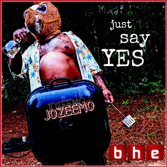 Just Say Yes by Jozeemo