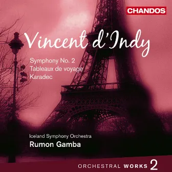 d'Indy: Symphony No. 2, Tableaux de Voyage & Karadec Suite by Vincent d'Indy