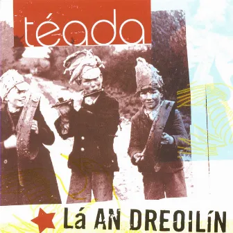 Lá an Dreoilín by Téada