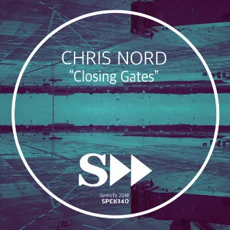 Closing Gates EP by Chris Nord