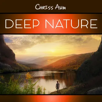 Deep Nature by Chriss Aum