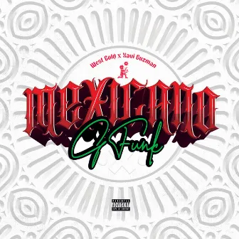 Mexicano G-Funk by Xavi Guzmán