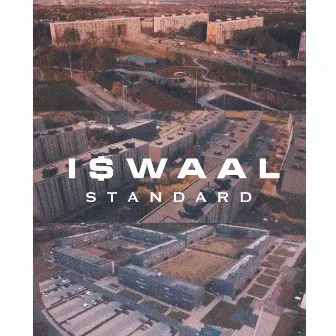 STANDARD by I$WAAL