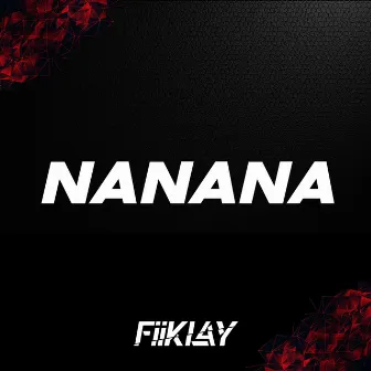 Nanana by FiiKLAY