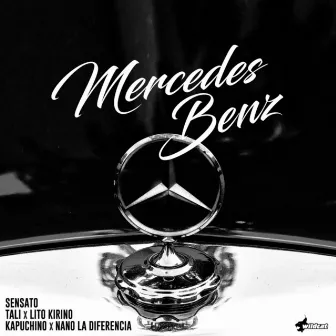 Mercedes Benz (feat. Tali, Lito Kirino, Kapuchino & Nano La Diferencia) by Sensato