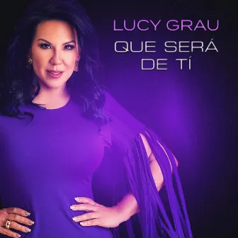 Que Sera de Ti by Lucy Grau