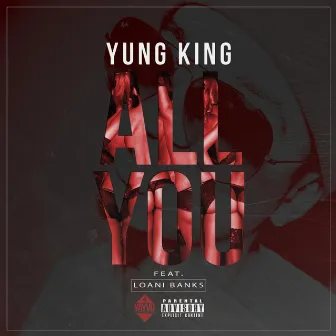 All You (feat. Loani Banks) by Yung King