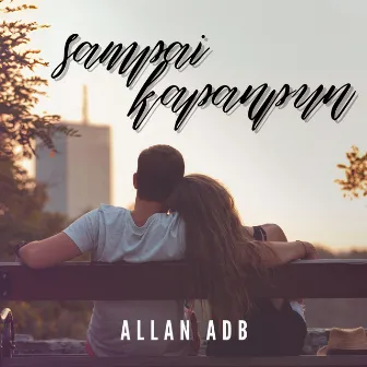 Sampai Kapanpun by allan adb