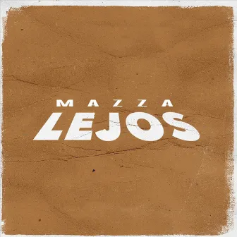 Lejos by Mazza