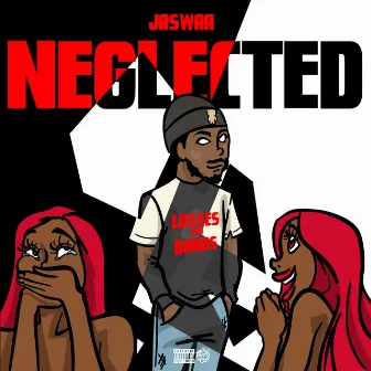 Neglected by Jaswaa