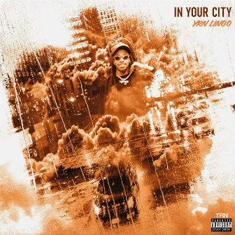 In Your City by YRN Lingo