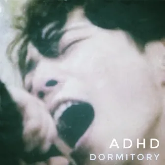 ADHD by DORMITORY