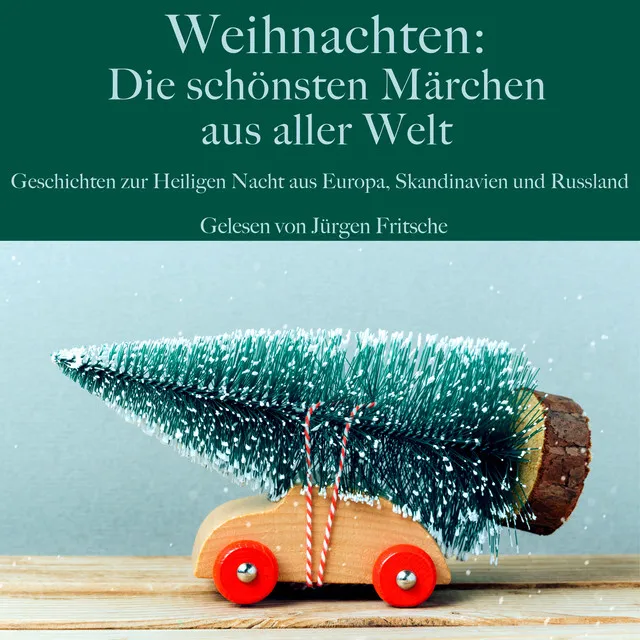 Weihnachten: Die schönsten Märchen aus aller Welt (Geschichten zur Heiligen Nacht aus Europa, Skandinavien und Russland)