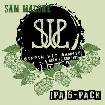 SippinWitSammie Brewing Co IPA 6-Pack by Sam Malone