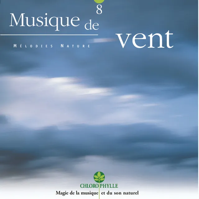 Chlorophylle 8 : Musique de vent (Melodies Nature)