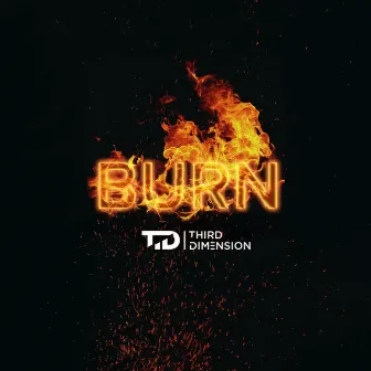 Burn by Third Dimension