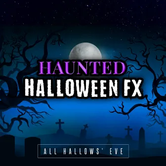 Haunted Halloween FX by All Hallows' Eve