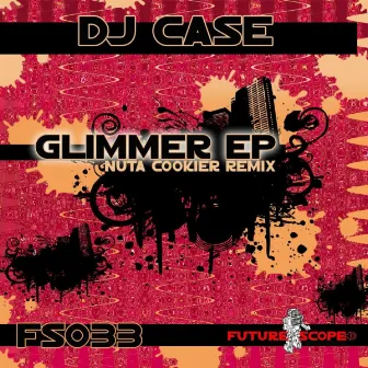 Glimmer EP by DJ Case