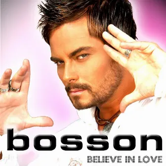 Believe In Love by Bosson