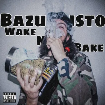 Wake N Bake by Bazukristo