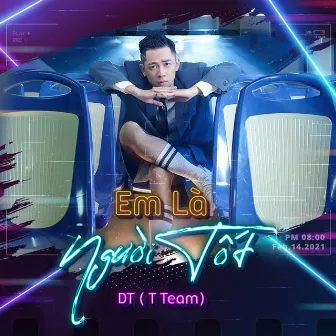 Em Là Người Tốt by DT Tập Rap