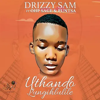 Uthando Lungihlulile by Drizzy Sam Rsa