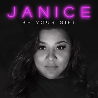 Be Your Girl by Janice