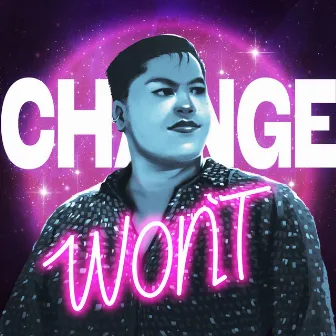 Won't Change by Rhap Salazar