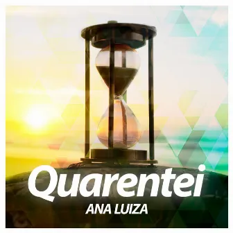 Quarentei by Ana Luiza