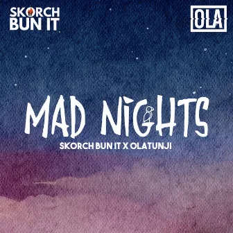 Mad Nights by Skorch Bun It